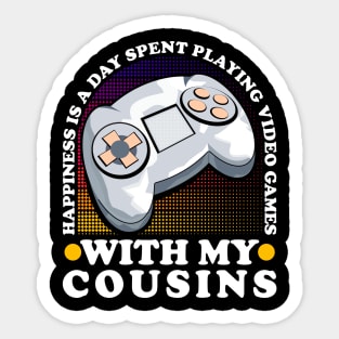 Happiness Is A Day Spent Playing Video Games Cousins Sticker